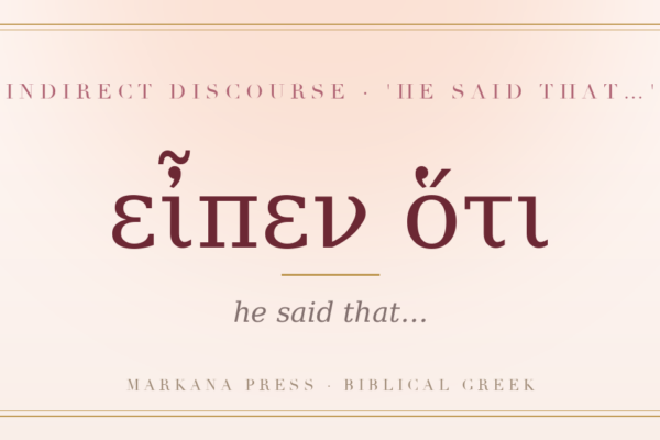 Greek indirect discourse eipen hoti, he said that